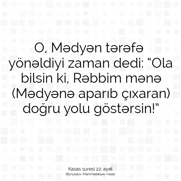 Ayetbul | Kuran Mealleri | Quran | Kasas suresi 22. ayet