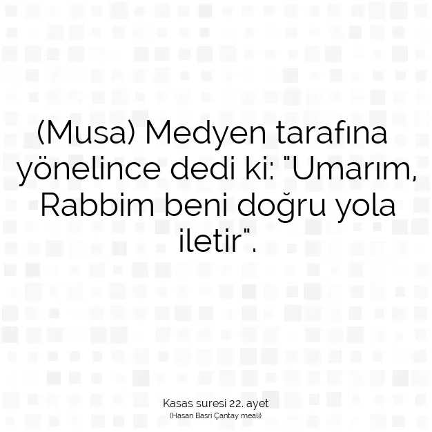 Ayetbul | Kuran Mealleri | Quran | Kasas suresi 22. ayet