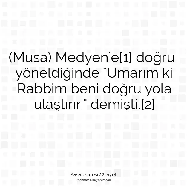 Ayetbul | Kuran Mealleri | Quran | Kasas suresi 22. ayet