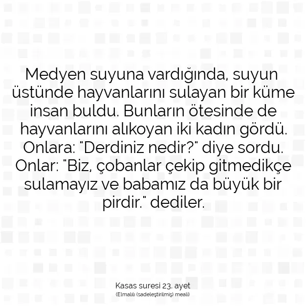 Ayetbul | Kuran Mealleri | Quran | Kasas suresi 23. ayet