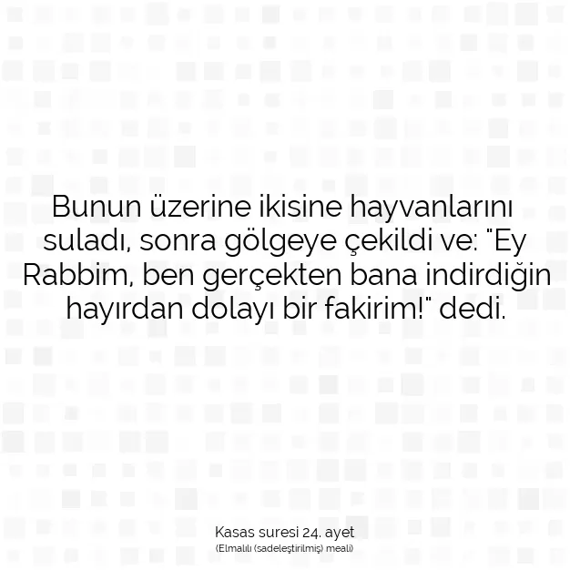 Ayetbul | Kuran Mealleri | Quran | Kasas suresi 24. ayet