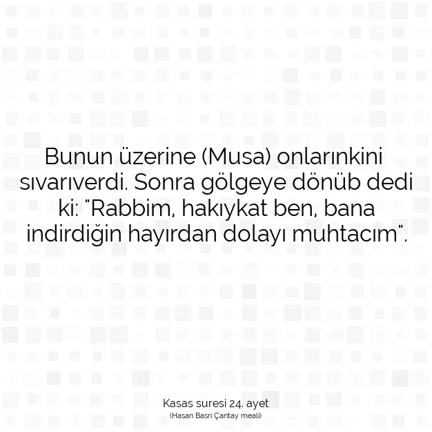 Ayetbul | Kuran Mealleri | Quran | Kasas suresi 24. ayet