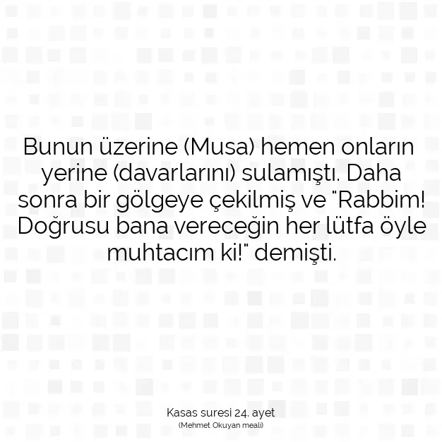 Ayetbul | Kuran Mealleri | Quran | Kasas suresi 24. ayet