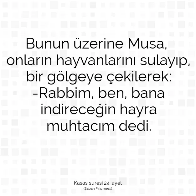 Ayetbul | Kuran Mealleri | Quran | Kasas suresi 24. ayet