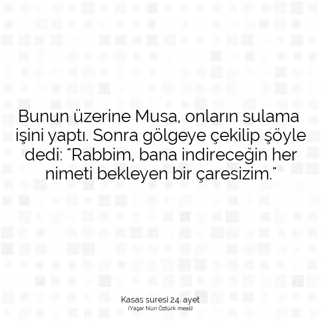 Ayetbul | Kuran Mealleri | Quran | Kasas suresi 24. ayet