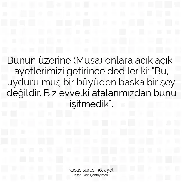 Ayetbul | Kuran Mealleri | Quran | Kasas suresi 36. ayet