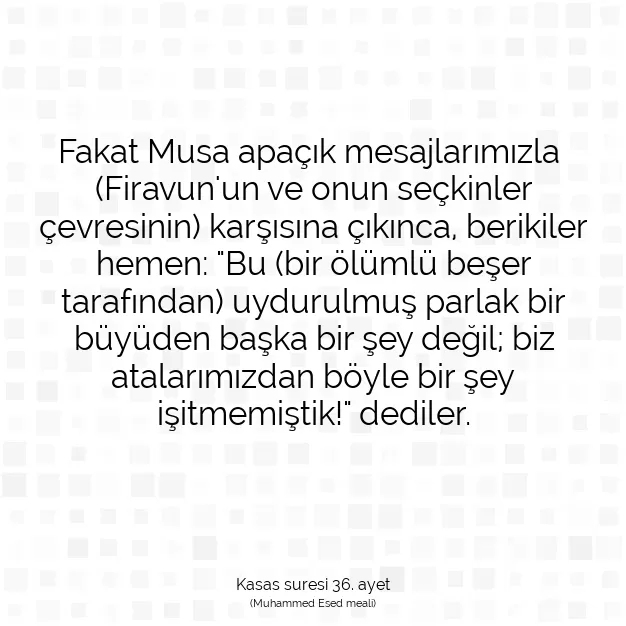 Ayetbul | Kuran Mealleri | Quran | Kasas suresi 36. ayet