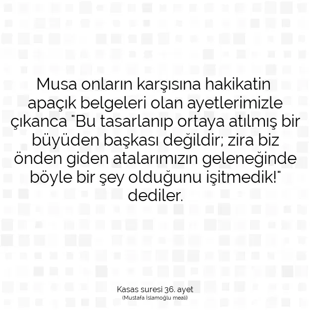 Ayetbul | Kuran Mealleri | Quran | Kasas suresi 36. ayet