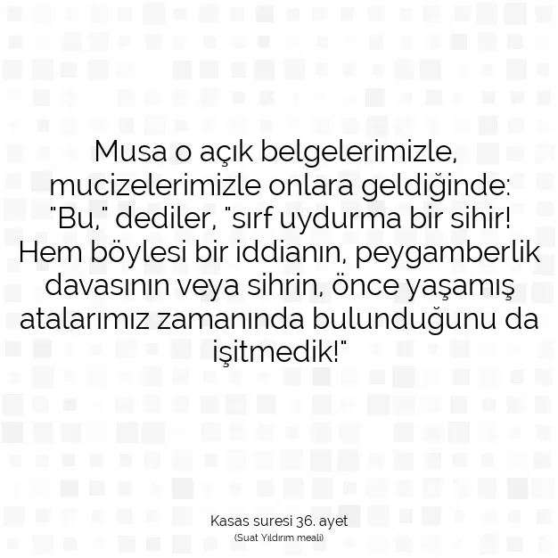 Ayetbul | Kuran Mealleri | Quran | Kasas suresi 36. ayet