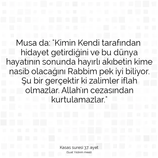 Ayetbul | Kuran Mealleri | Quran | Kasas suresi 37. ayet