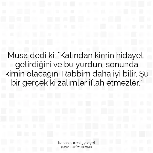 Ayetbul | Kuran Mealleri | Quran | Kasas suresi 37. ayet