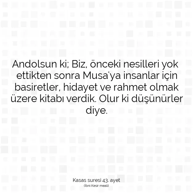 Ayetbul | Kuran Mealleri | Quran | Kasas suresi 43. ayet