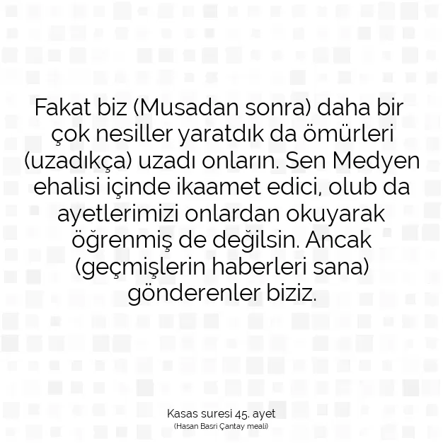 Ayetbul | Kuran Mealleri | Quran | Kasas suresi 45. ayet