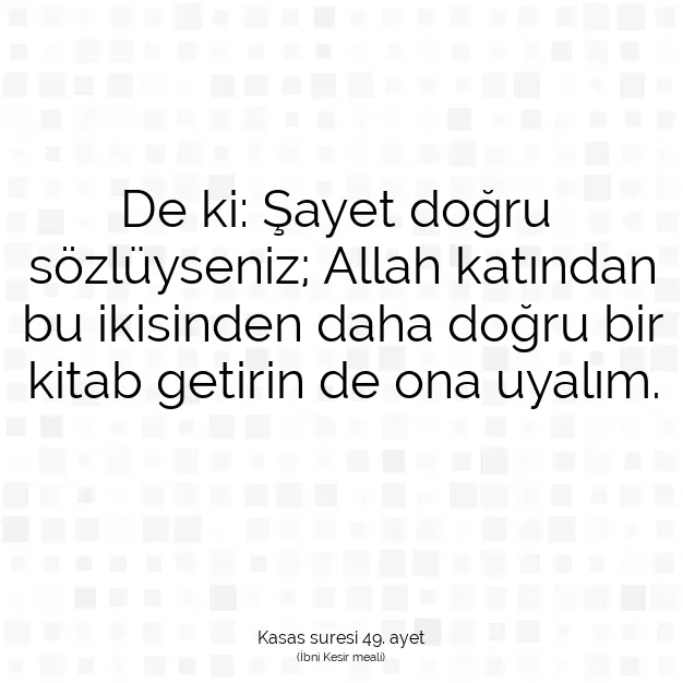 Ayetbul | Kuran Mealleri | Quran | Kasas suresi 49. ayet