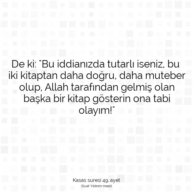 Ayetbul | Kuran Mealleri | Quran | Kasas suresi 49. ayet