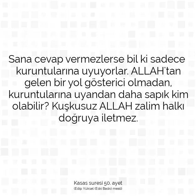 Ayetbul | Kuran Mealleri | Quran | Kasas suresi 50. ayet