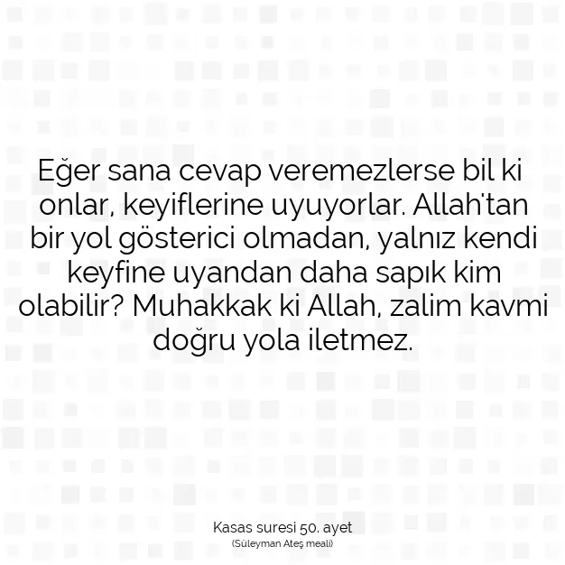 Ayetbul | Kuran Mealleri | Quran | Kasas suresi 50. ayet