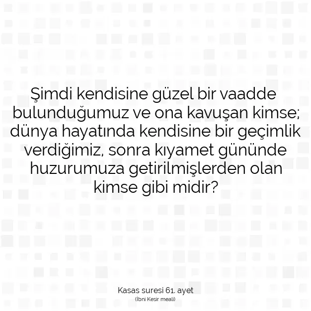 Ayetbul | Kuran Mealleri | Quran | Kasas suresi 61. ayet