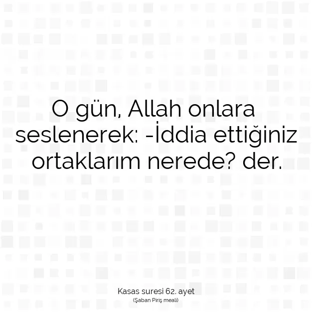 Ayetbul | Kuran Mealleri | Quran | Kasas suresi 62. ayet