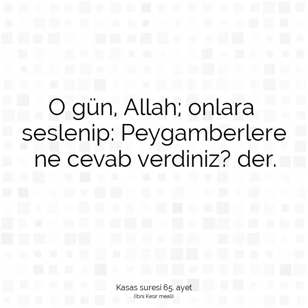 Ayetbul | Kuran Mealleri | Quran | Kasas suresi 65. ayet