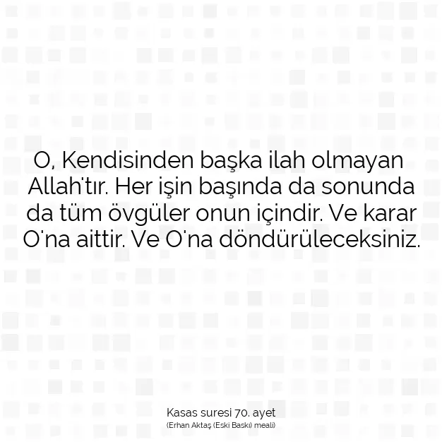 Ayetbul | Kuran Mealleri | Quran | Kasas suresi 70. ayet