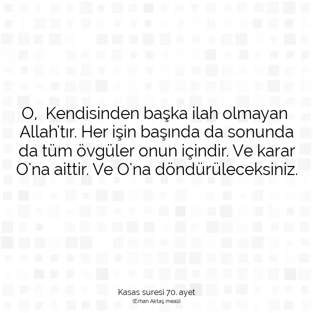 Ayetbul | Kuran Mealleri | Quran | Kasas suresi 70. ayet