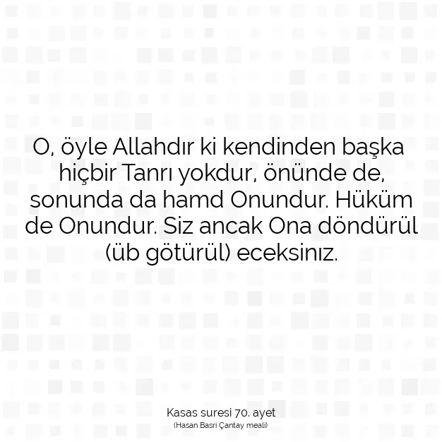 Ayetbul | Kuran Mealleri | Quran | Kasas suresi 70. ayet