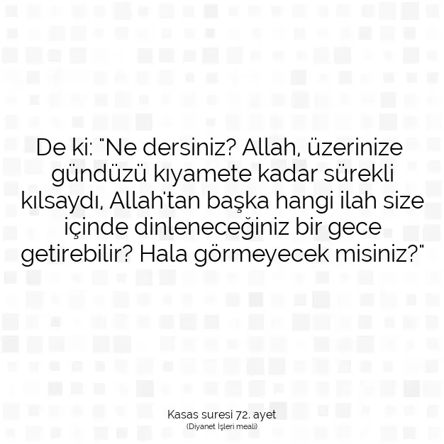 Ayetbul | Kuran Mealleri | Quran | Kasas suresi 72. ayet