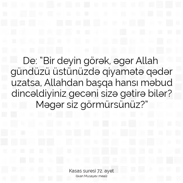 Ayetbul | Kuran Mealleri | Quran | Kasas suresi 72. ayet