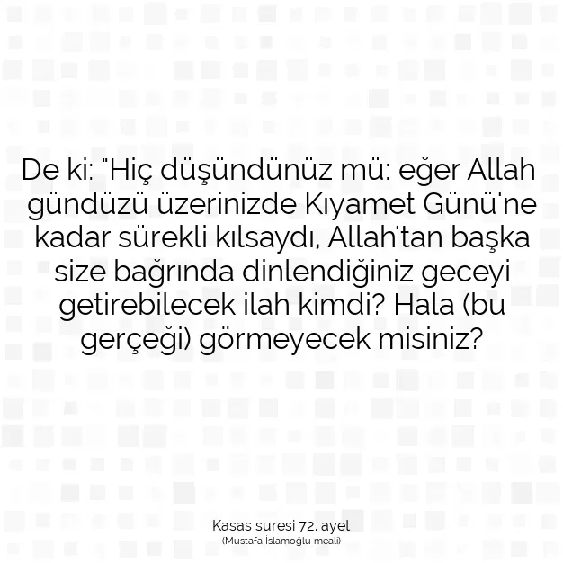 Ayetbul | Kuran Mealleri | Quran | Kasas suresi 72. ayet