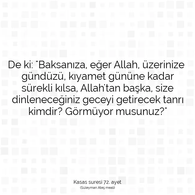 Ayetbul | Kuran Mealleri | Quran | Kasas suresi 72. ayet