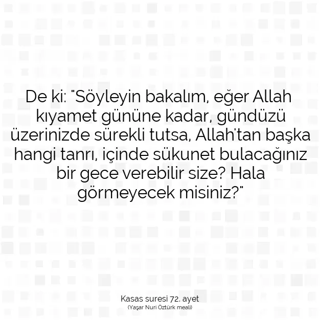 Ayetbul | Kuran Mealleri | Quran | Kasas suresi 72. ayet