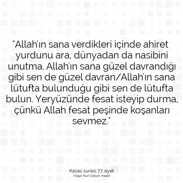 Ayetbul | Kuran Mealleri | Quran | Kasas suresi 77. ayet