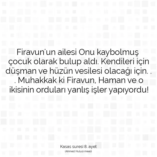 Ayetbul | Kuran Mealleri | Quran | Kasas suresi 8. ayet