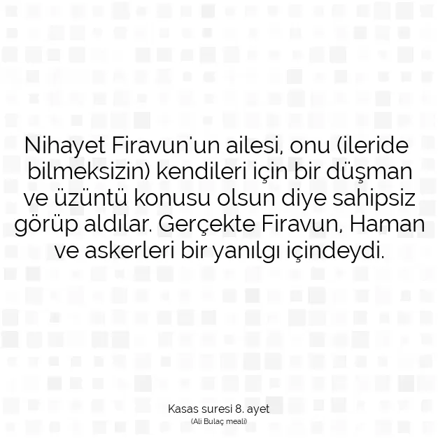 Ayetbul | Kuran Mealleri | Quran | Kasas suresi 8. ayet