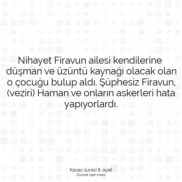 Ayetbul | Kuran Mealleri | Quran | Kasas suresi 8. ayet