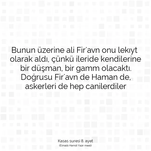 Ayetbul | Kuran Mealleri | Quran | Kasas suresi 8. ayet