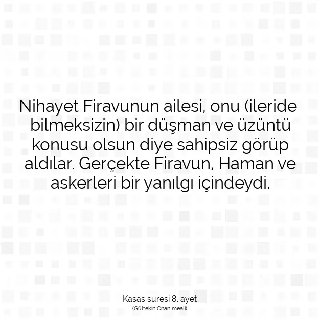 Ayetbul | Kuran Mealleri | Quran | Kasas suresi 8. ayet