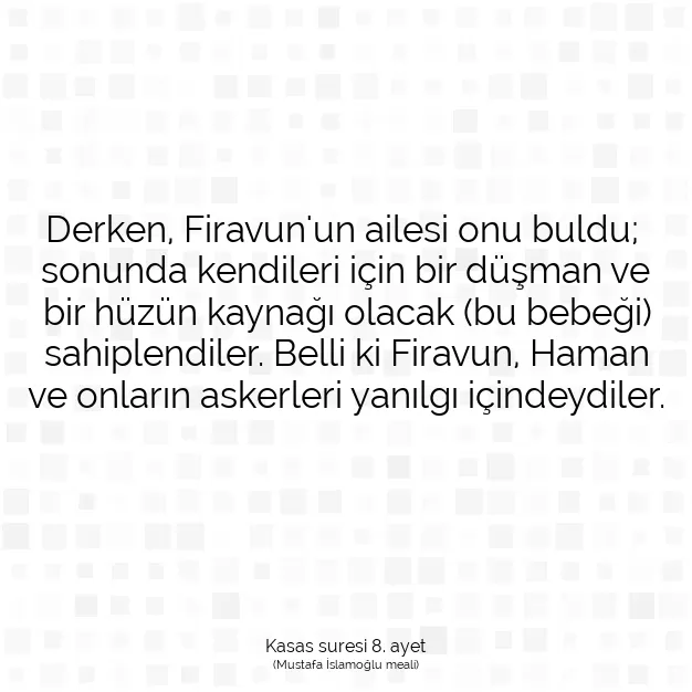 Ayetbul | Kuran Mealleri | Quran | Kasas suresi 8. ayet