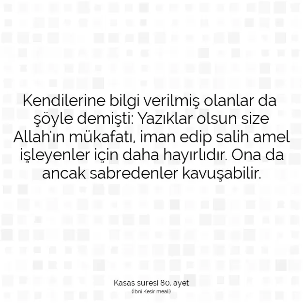 Ayetbul | Kuran Mealleri | Quran | Kasas suresi 80. ayet