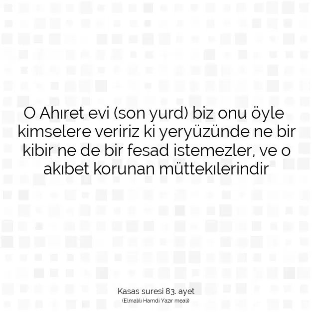 Ayetbul | Kuran Mealleri | Quran | Kasas suresi 83. ayet