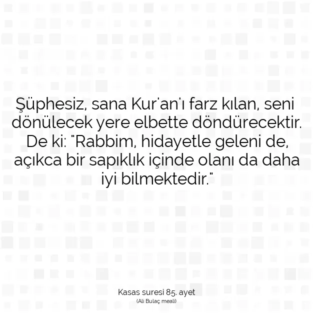 Ayetbul | Kuran Mealleri | Quran | Kasas suresi 85. ayet