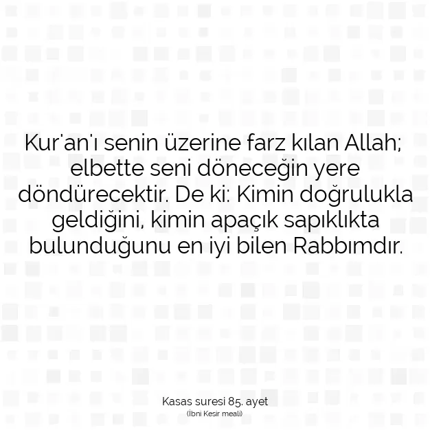 Ayetbul | Kuran Mealleri | Quran | Kasas suresi 85. ayet