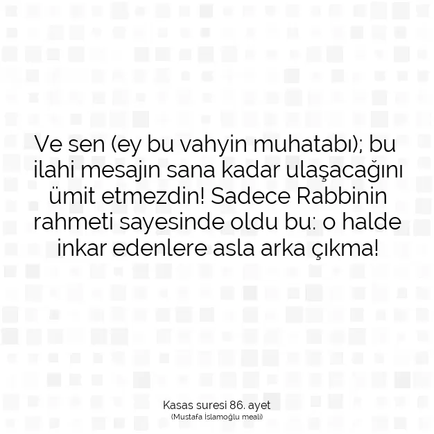 Ayetbul | Kuran Mealleri | Quran | Kasas suresi 86. ayet