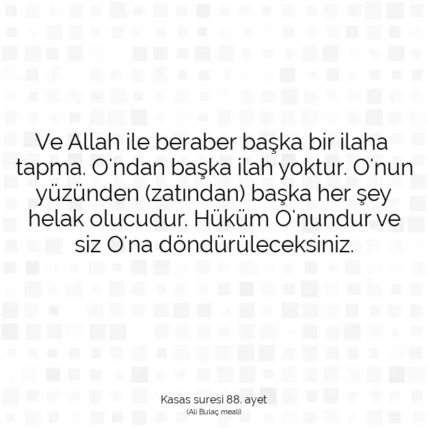 Ayetbul | Kuran Mealleri | Quran | Kasas suresi 88. ayet