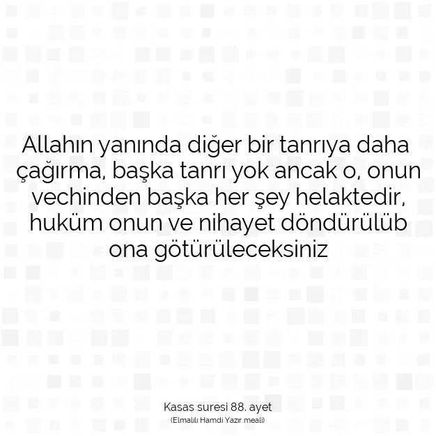 Ayetbul | Kuran Mealleri | Quran | Kasas suresi 88. ayet