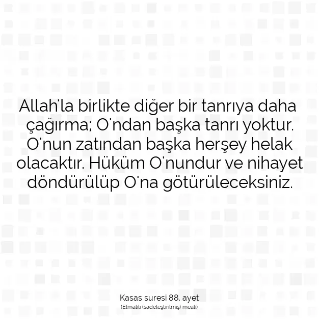 Ayetbul | Kuran Mealleri | Quran | Kasas suresi 88. ayet