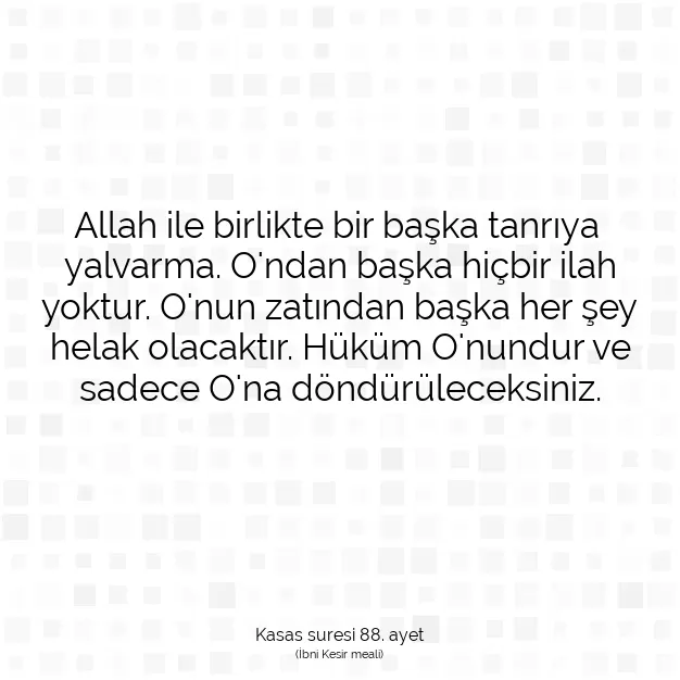 Ayetbul | Kuran Mealleri | Quran | Kasas suresi 88. ayet