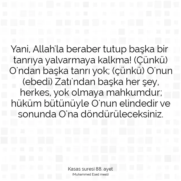 Ayetbul | Kuran Mealleri | Quran | Kasas suresi 88. ayet