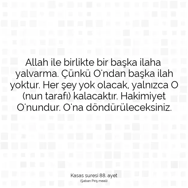 Ayetbul | Kuran Mealleri | Quran | Kasas suresi 88. ayet